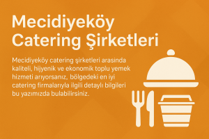 Mecidiyeköy catering şirketleri