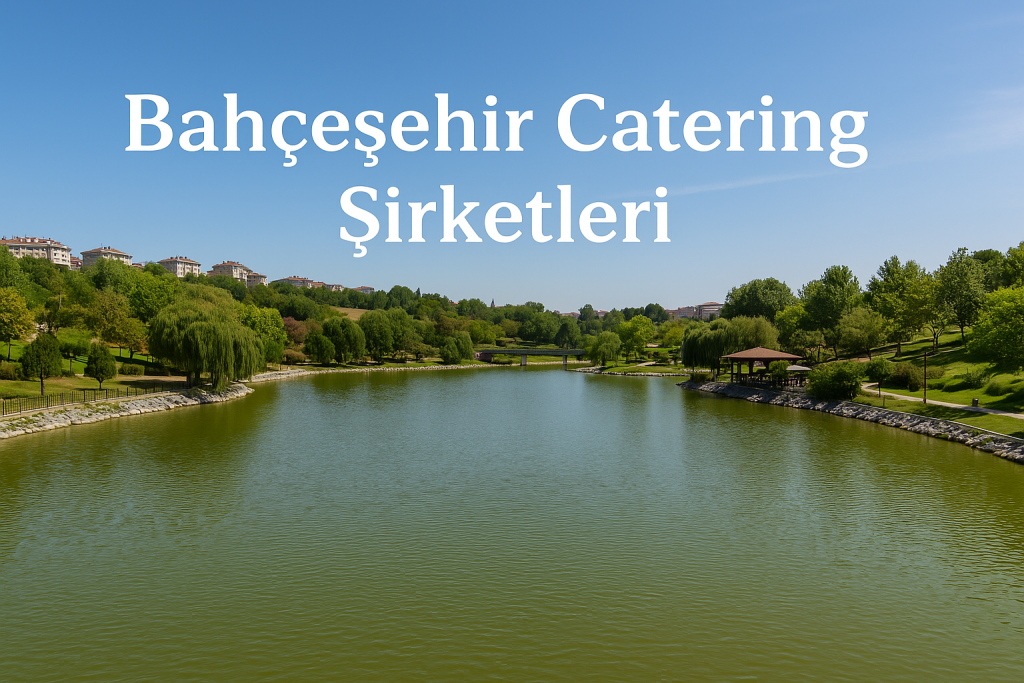 Bahçeşehir Catering Şirketleri