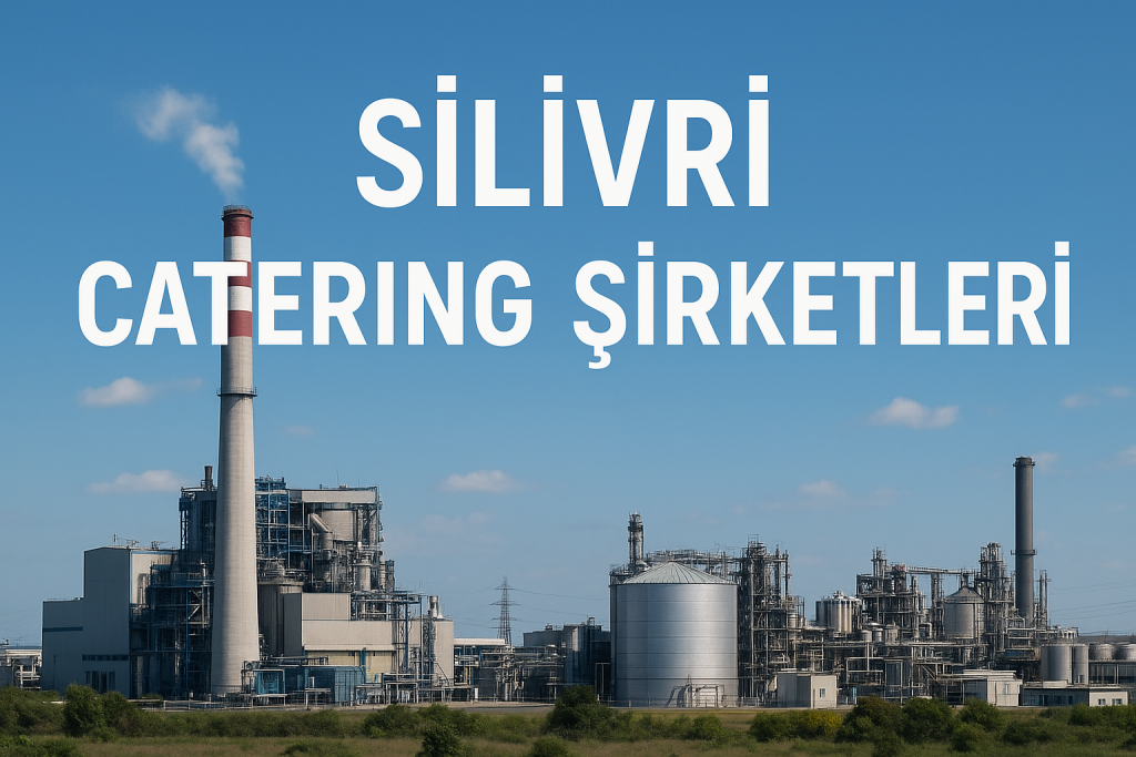 Silivri catering şirketleri 